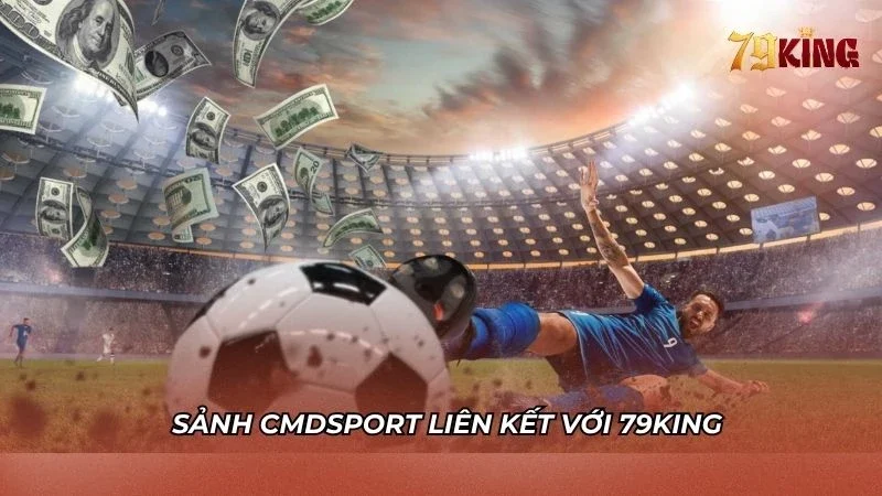 Sảnh CMD liên kết trực tiếp với 79king siêu uy tín