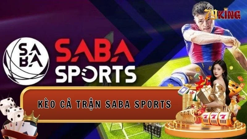 Cách phân tích sâu kèo cả trận trong thể thao SABA