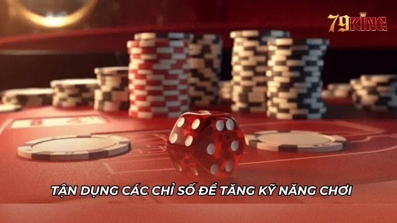 Tận dụng các chỉ số được nhà cái cung cấp để chơi nhanh thắng