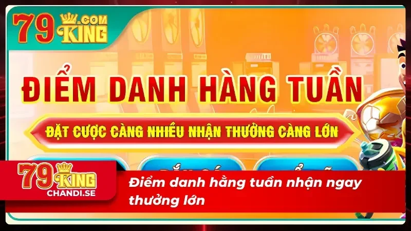 Nhận ngay ưu đãi khi đăng nhập 79King hằng tuần