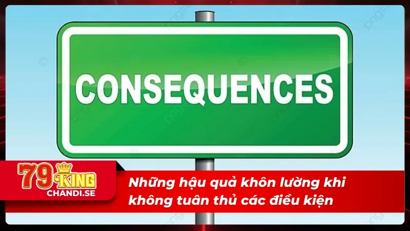 Hậu quả không thể lường khi bị vi phạm điều khoản điều kiện