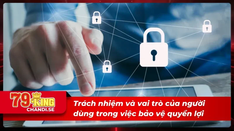 Trách nhiệm của người dùng đối với quyền riêng tư